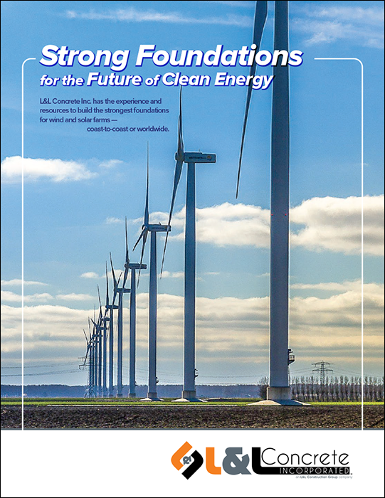 Strong Foundations for the Future of Clean Energy — a pdf brochure from L&L Concrete Inc. of Raleigh, NC